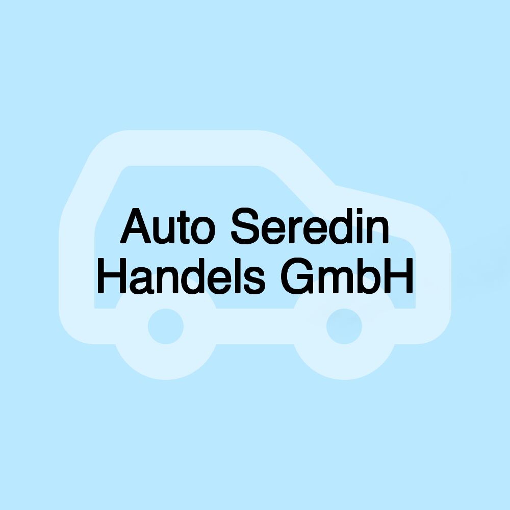 Auto Seredin Handels GmbH