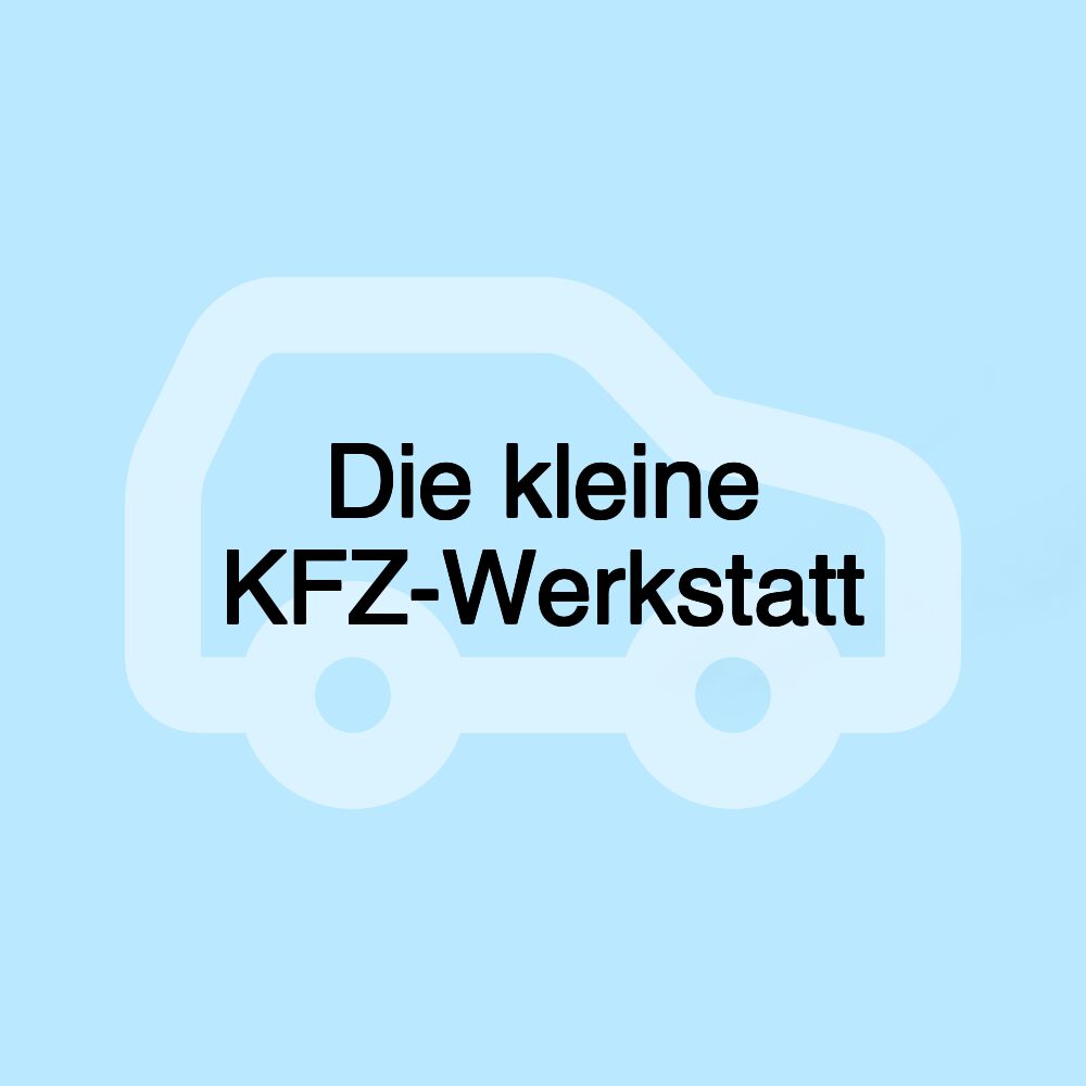 Die kleine KFZ-Werkstatt