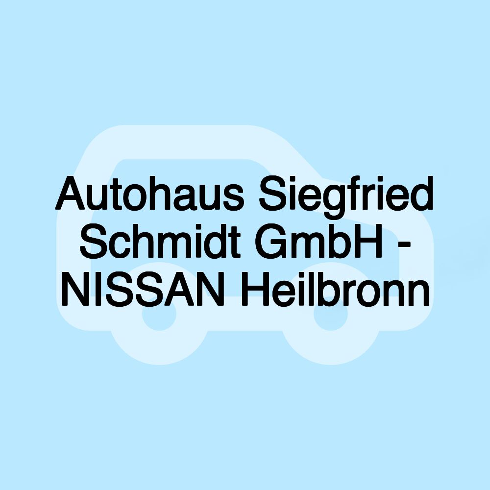 Autohaus Siegfried Schmidt GmbH - NISSAN Heilbronn