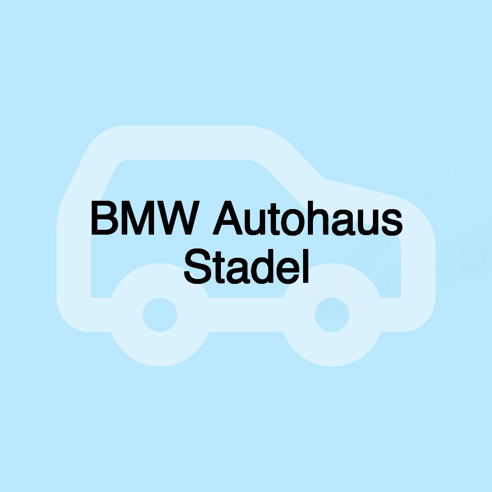 BMW Autohaus Stadel