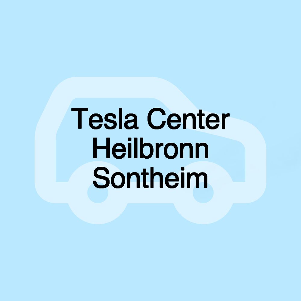 Tesla Center Heilbronn Sontheim