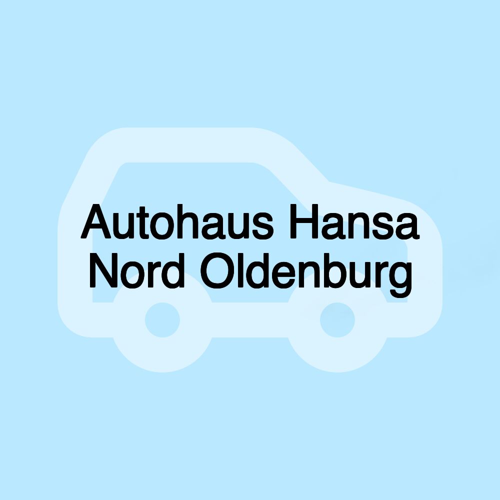 Autohaus Hansa Nord Oldenburg