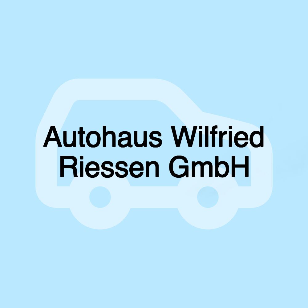 Autohaus Wilfried Riessen GmbH