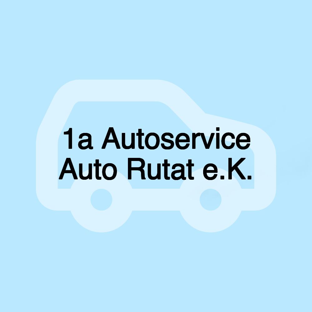 1a Autoservice Auto Rutat e.K.