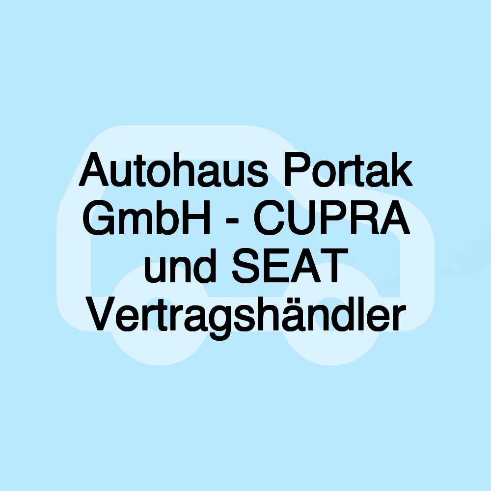 Autohaus Portak GmbH - CUPRA und SEAT Vertragshändler