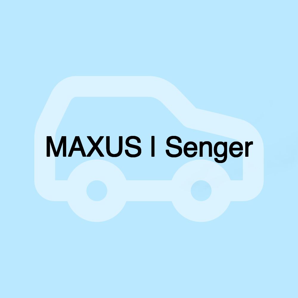 MAXUS | Senger