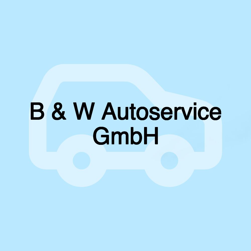 B & W Autoservice GmbH