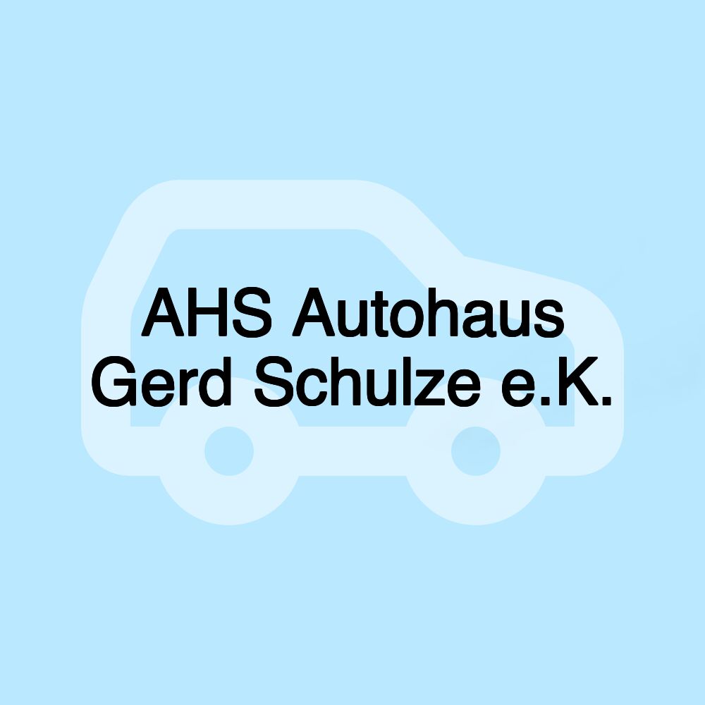 AHS Autohaus Gerd Schulze e.K.