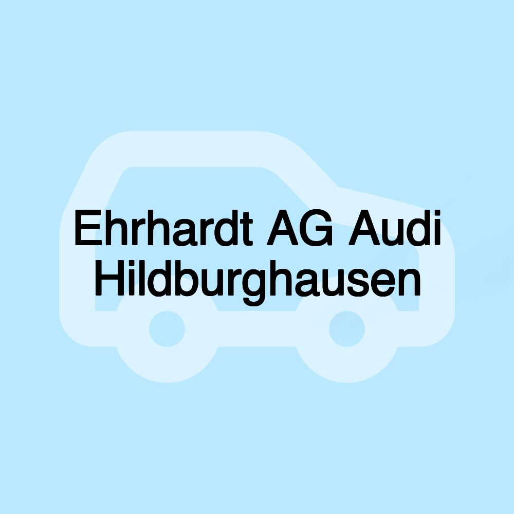 Ehrhardt AG Audi Hildburghausen