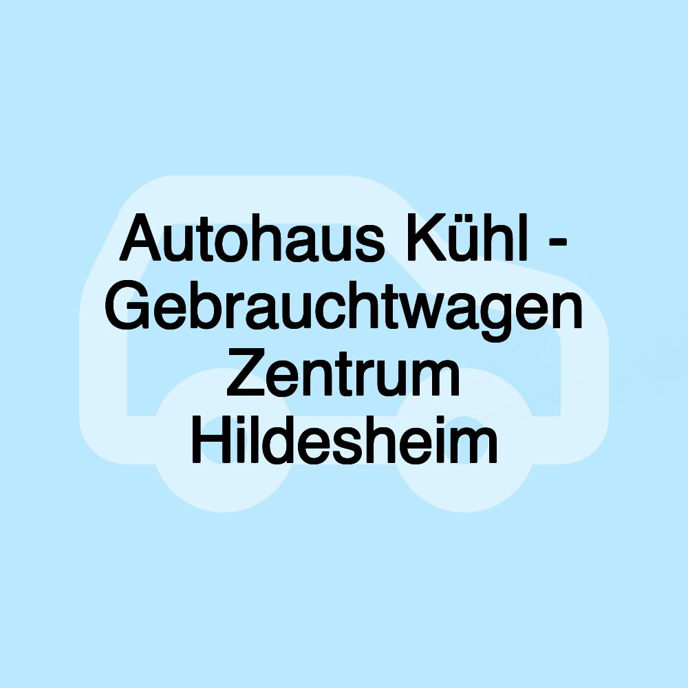 Autohaus Kühl - Gebrauchtwagen Zentrum Hildesheim