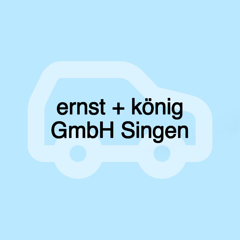 ernst + könig GmbH Singen