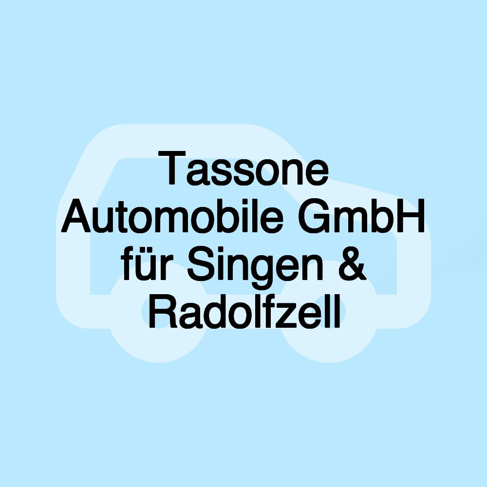 Tassone Automobile GmbH für Singen & Radolfzell