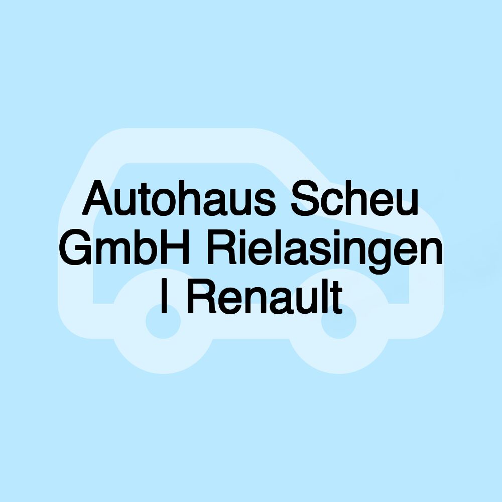 Autohaus Scheu GmbH Rielasingen | Renault