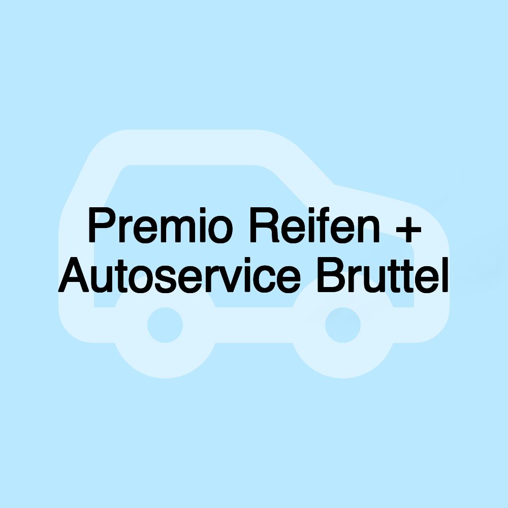 Premio Reifen + Autoservice Bruttel