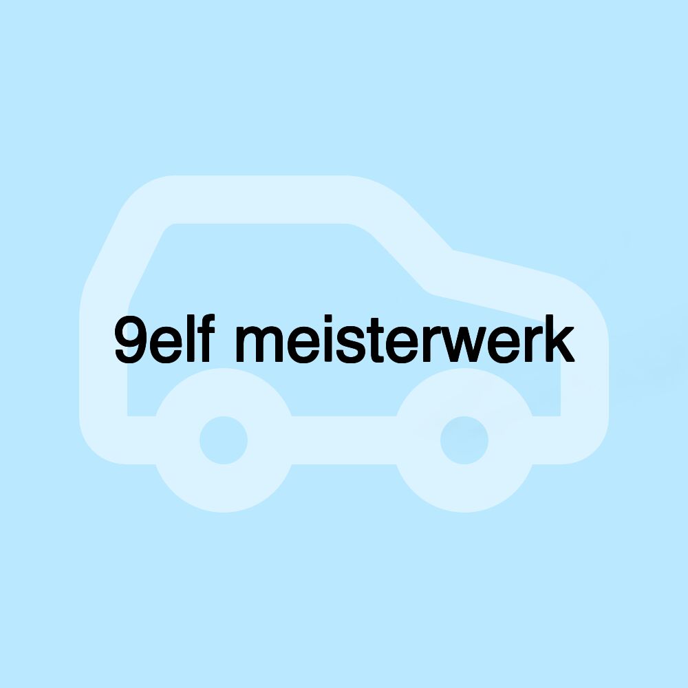 9elf meisterwerk