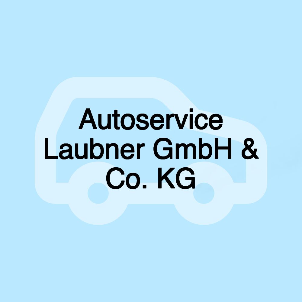 Autoservice Laubner GmbH & Co. KG