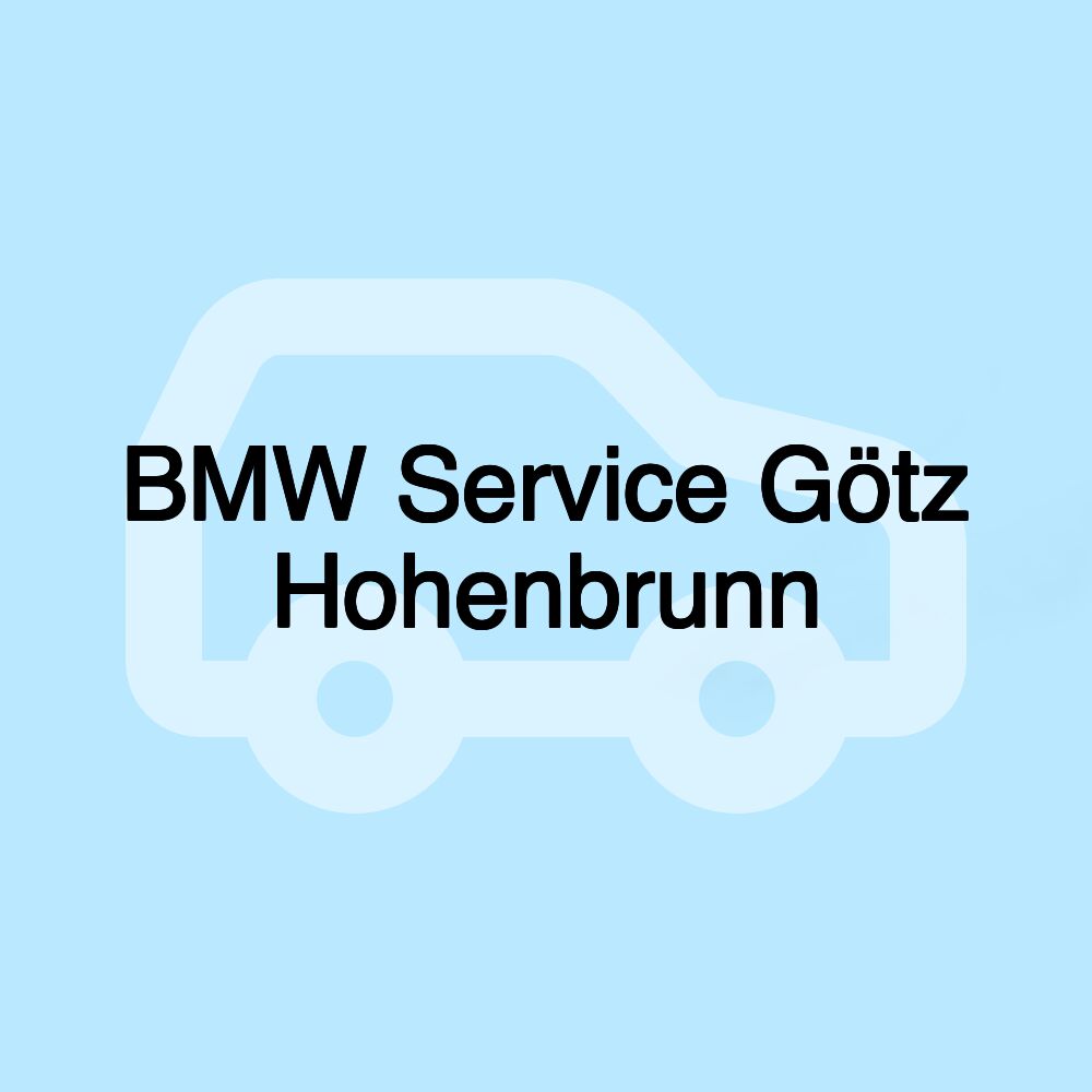 BMW Service Götz Hohenbrunn