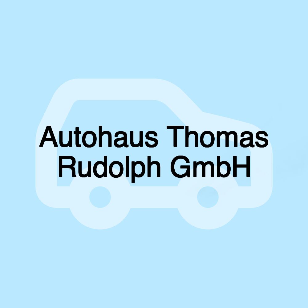 Autohaus Thomas Rudolph GmbH