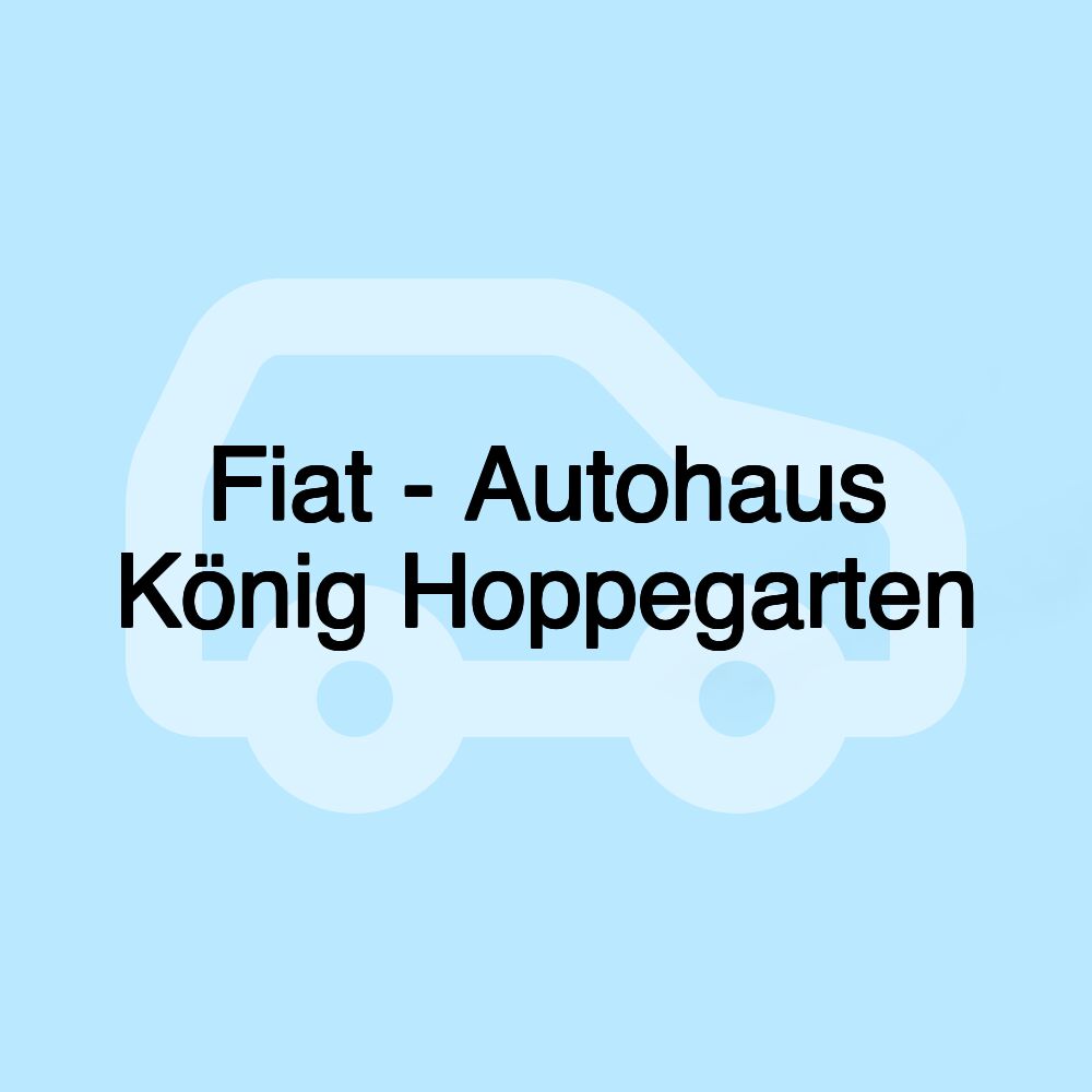 Fiat - Autohaus König Hoppegarten