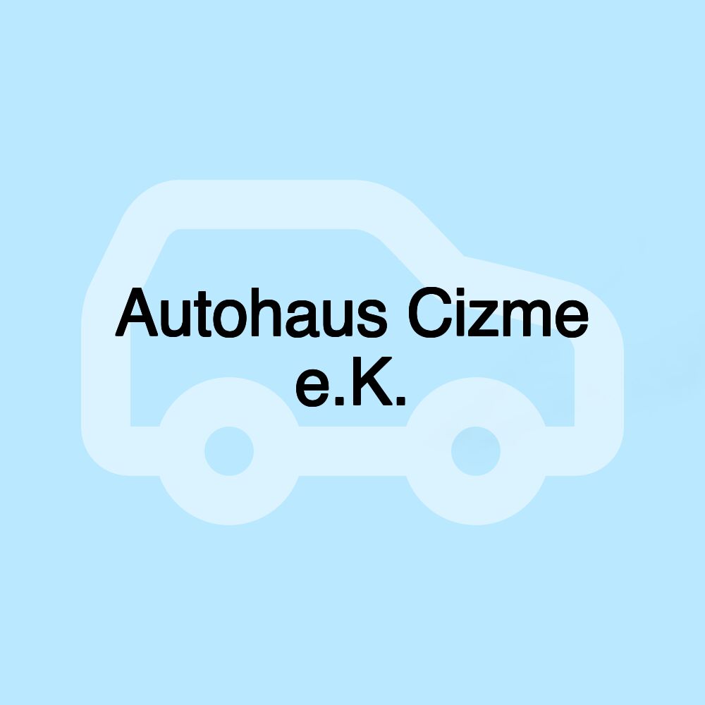 Autohaus Cizme e.K.