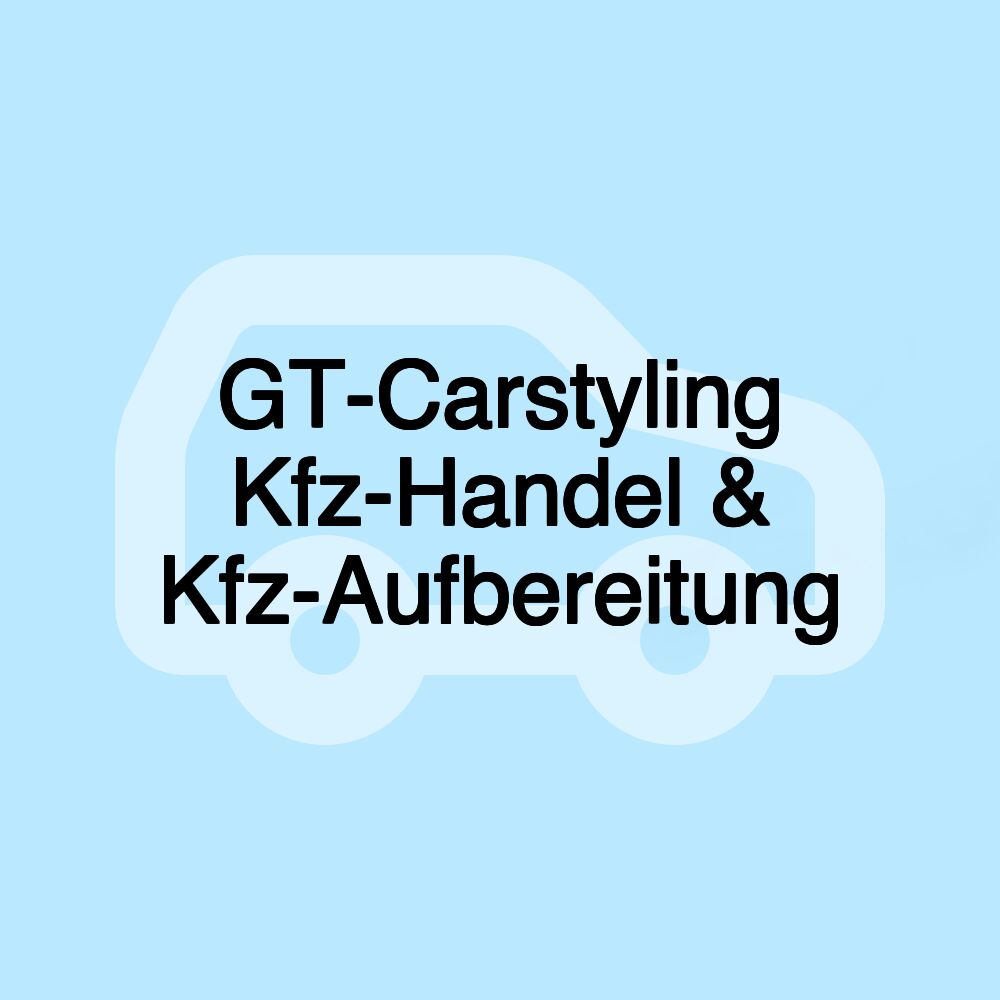 GT-Carstyling Kfz-Handel & Kfz-Aufbereitung