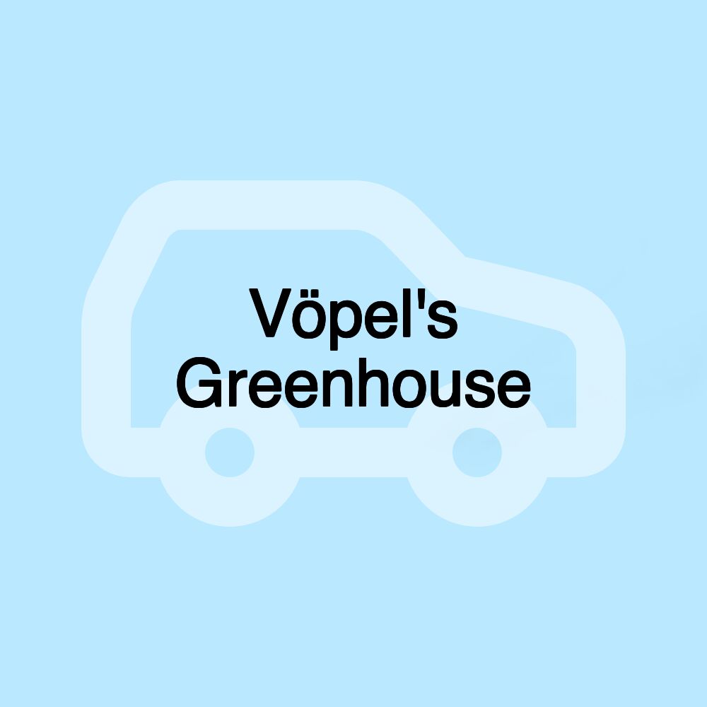 Vöpel's Greenhouse