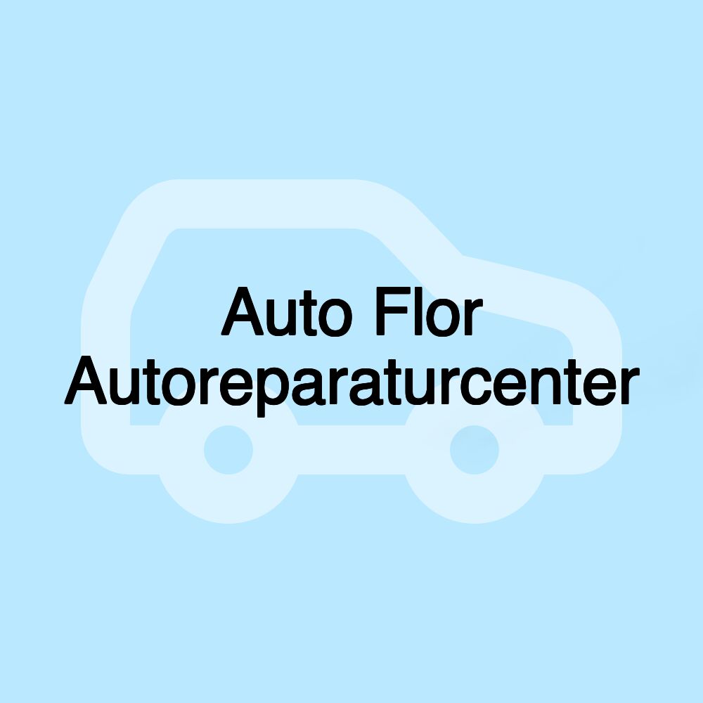 Auto Flor Autoreparaturcenter