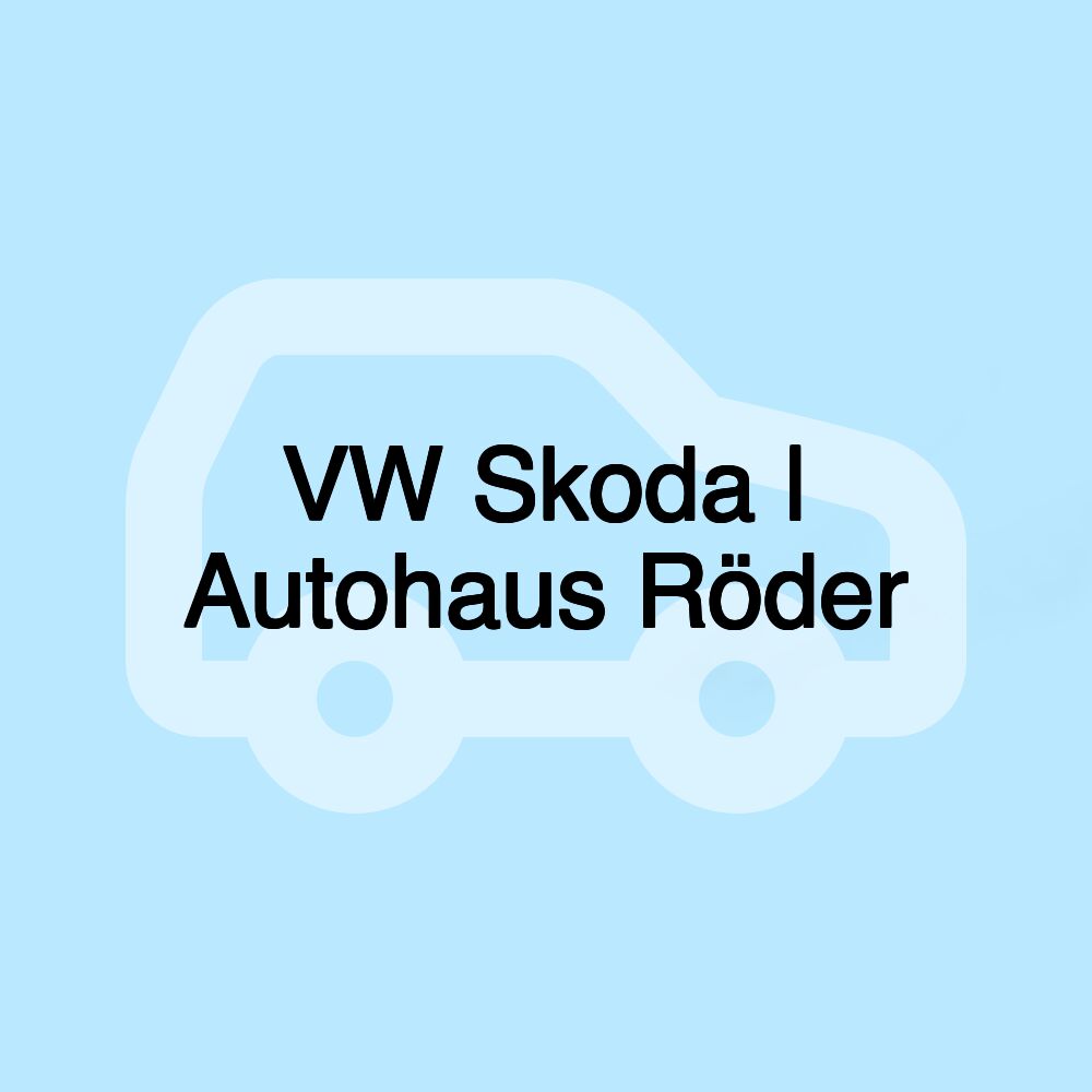 VW Skoda | Autohaus Röder