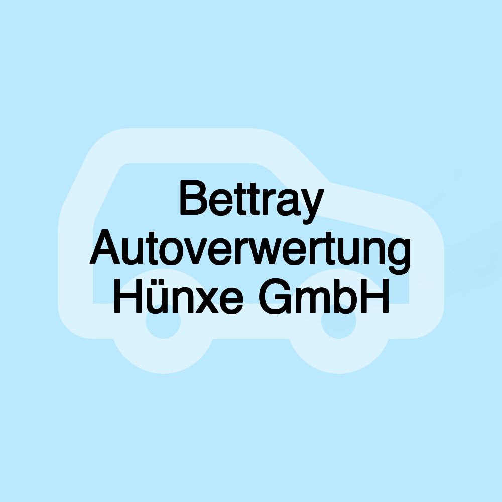 Bettray Autoverwertung Hünxe GmbH