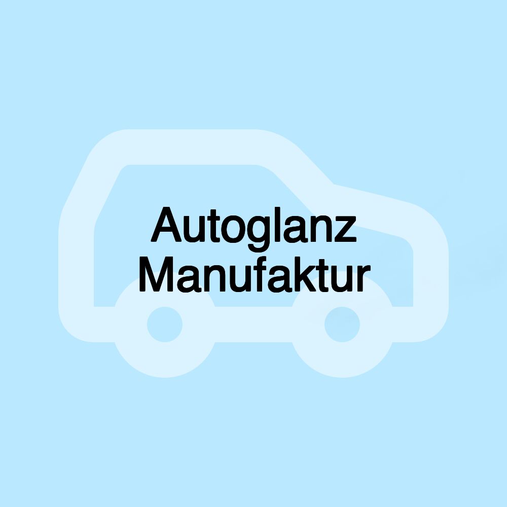 Autoglanz Manufaktur