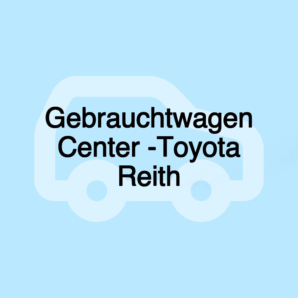 Gebrauchtwagen Center -Toyota Reith