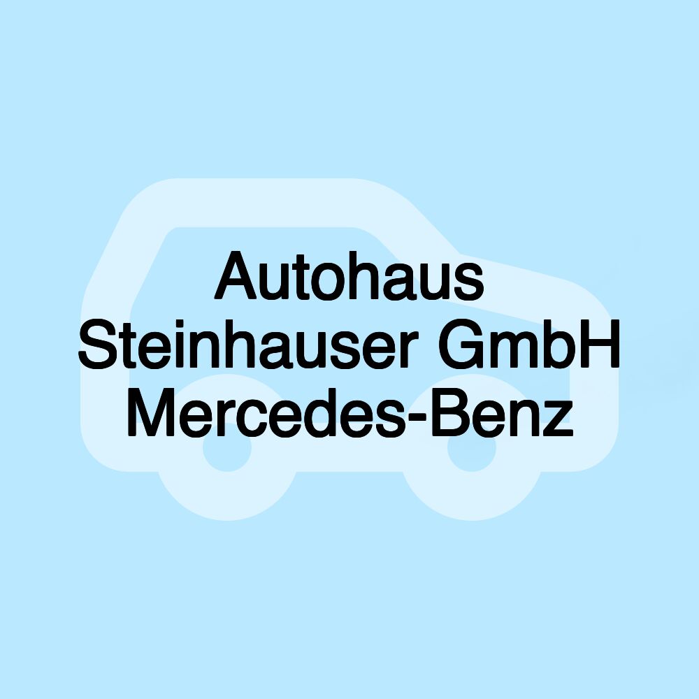 Autohaus Steinhauser GmbH Mercedes-Benz