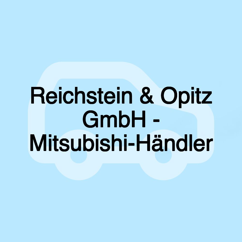 Reichstein & Opitz GmbH - Mitsubishi-Händler