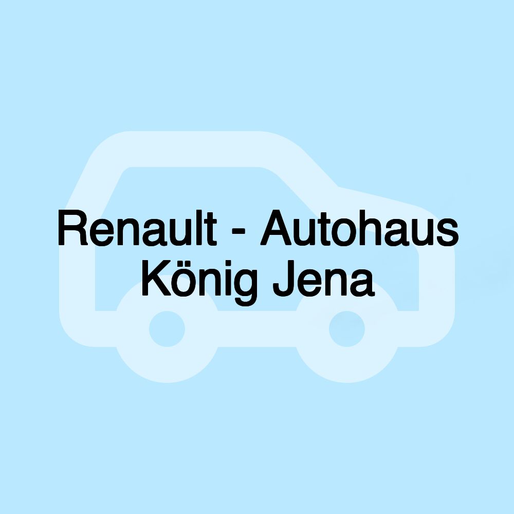 Renault - Autohaus König Jena