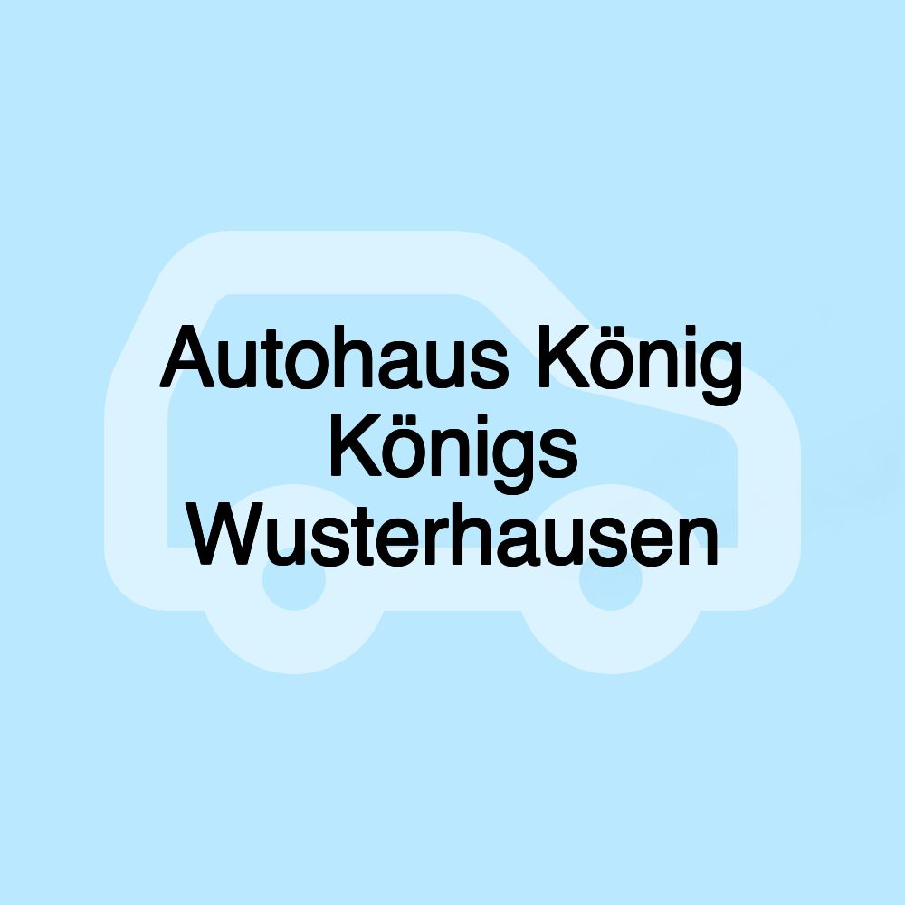 Autohaus König Königs Wusterhausen