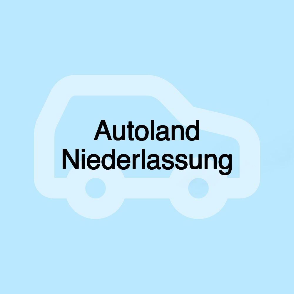 Autoland Niederlassung