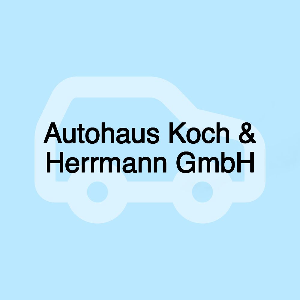 Autohaus Koch & Herrmann GmbH