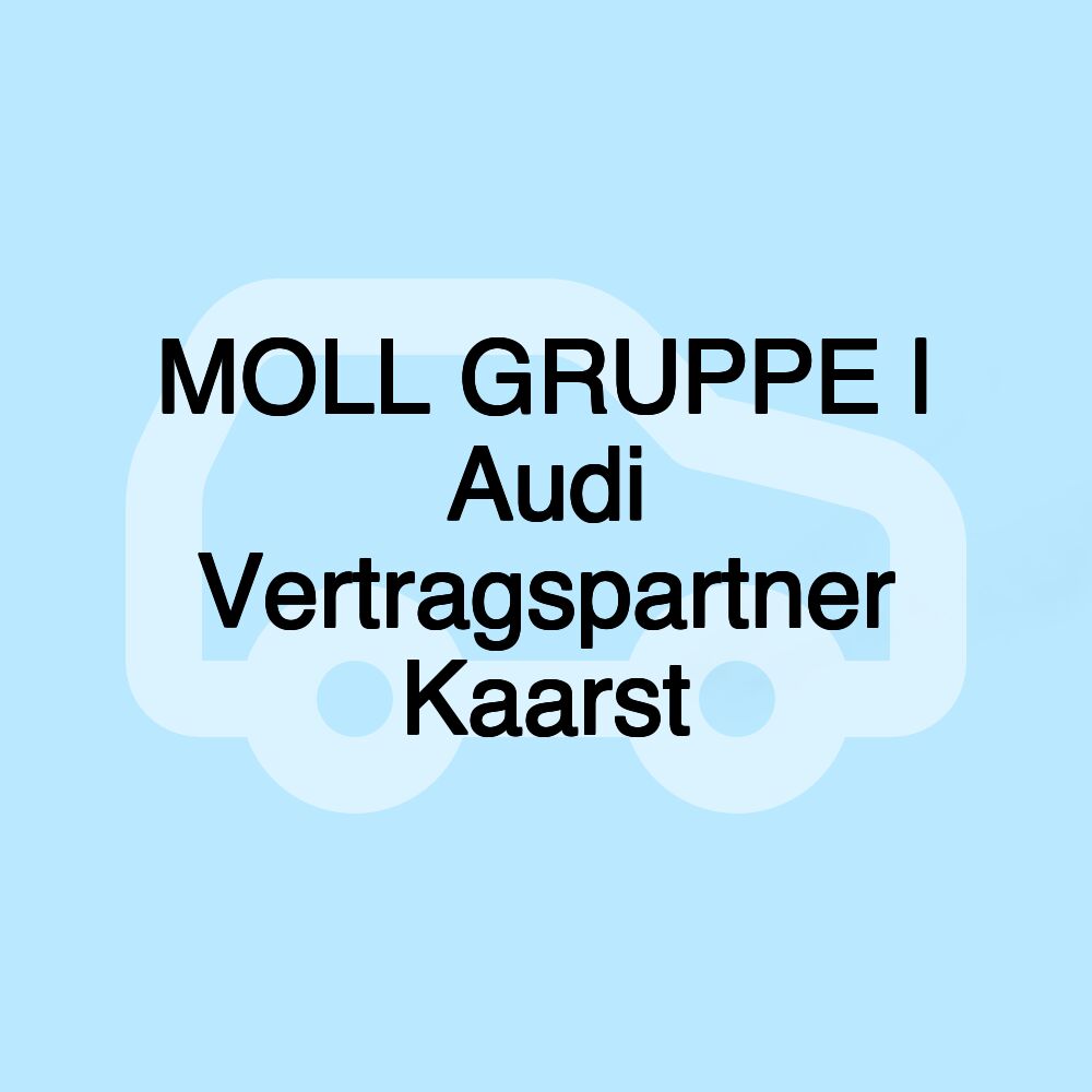 MOLL GRUPPE | Audi Vertragspartner Kaarst