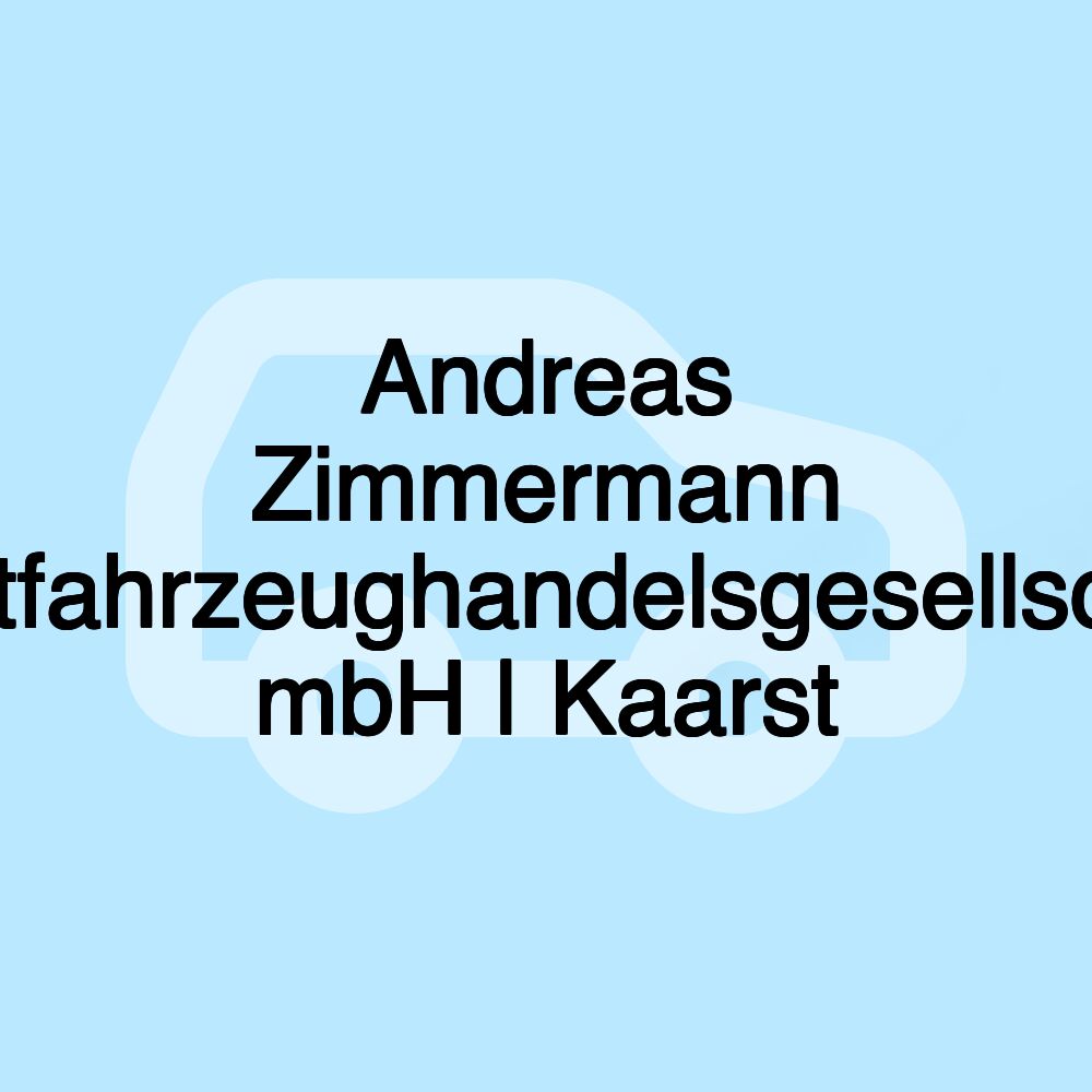 Andreas Zimmermann Kraftfahrzeughandelsgesellschaft mbH | Kaarst