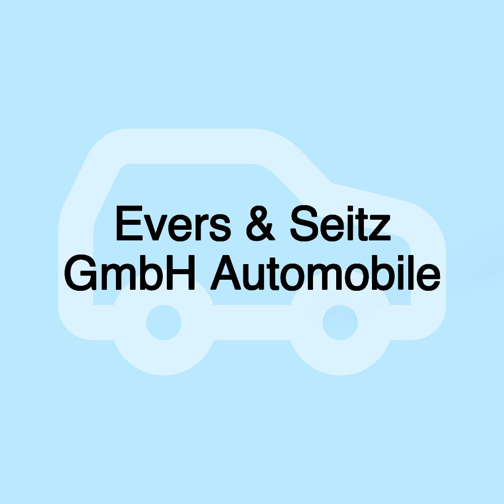 Evers & Seitz GmbH Automobile