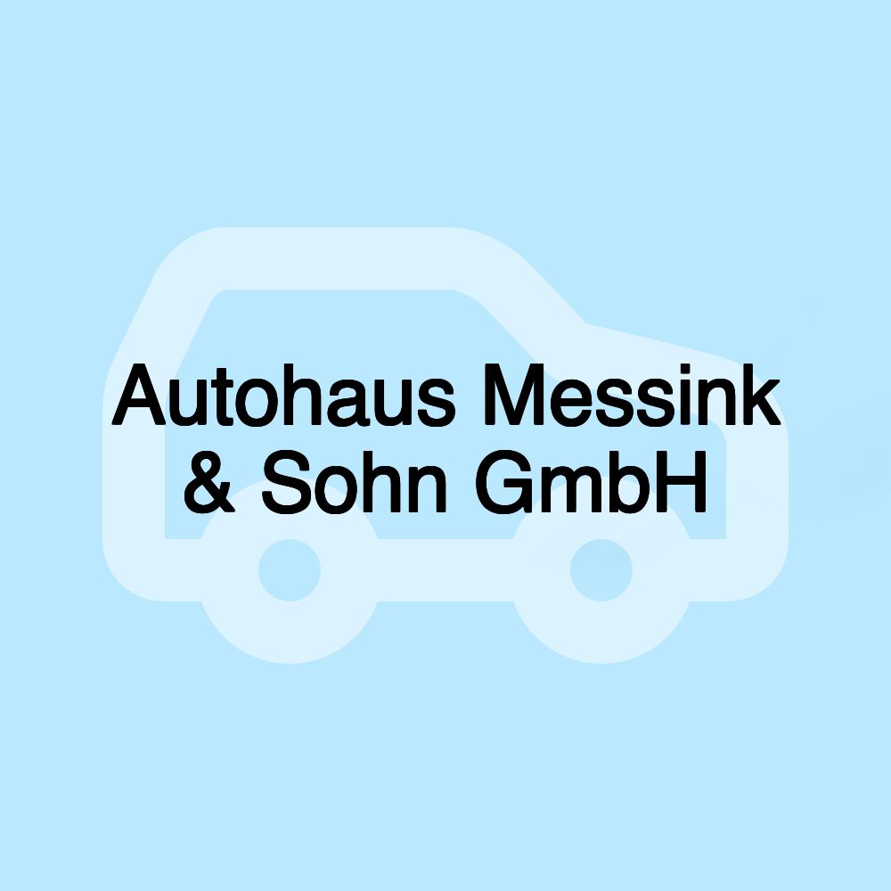 Autohaus Messink & Sohn GmbH