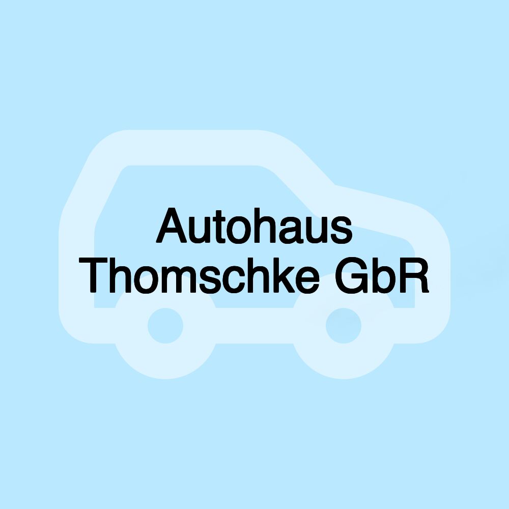 Autohaus Thomschke GbR