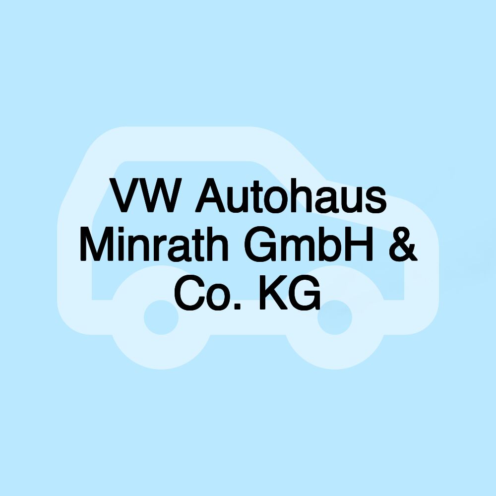 VW Autohaus Minrath GmbH & Co. KG