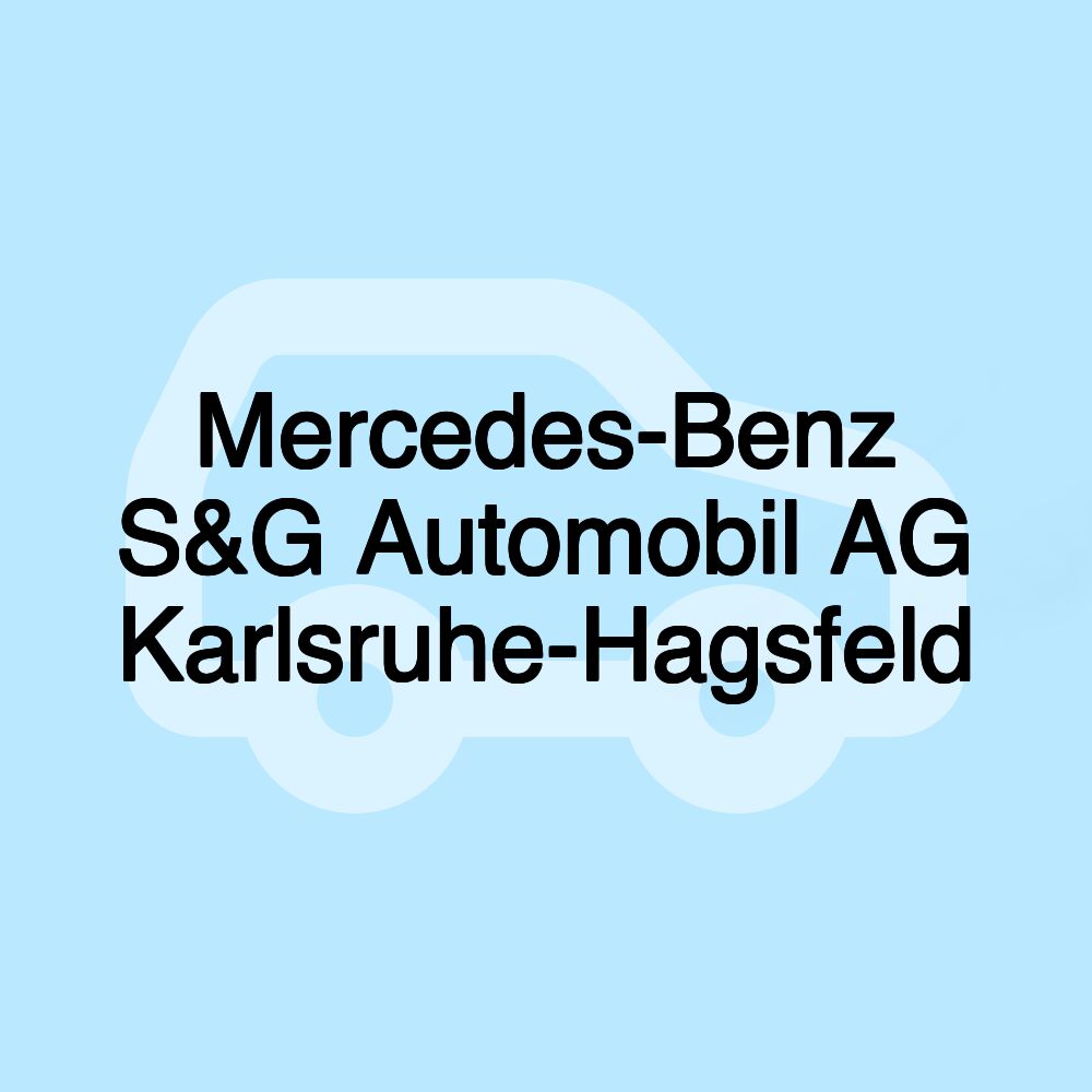 Mercedes-Benz S&G Automobil AG Karlsruhe-Hagsfeld