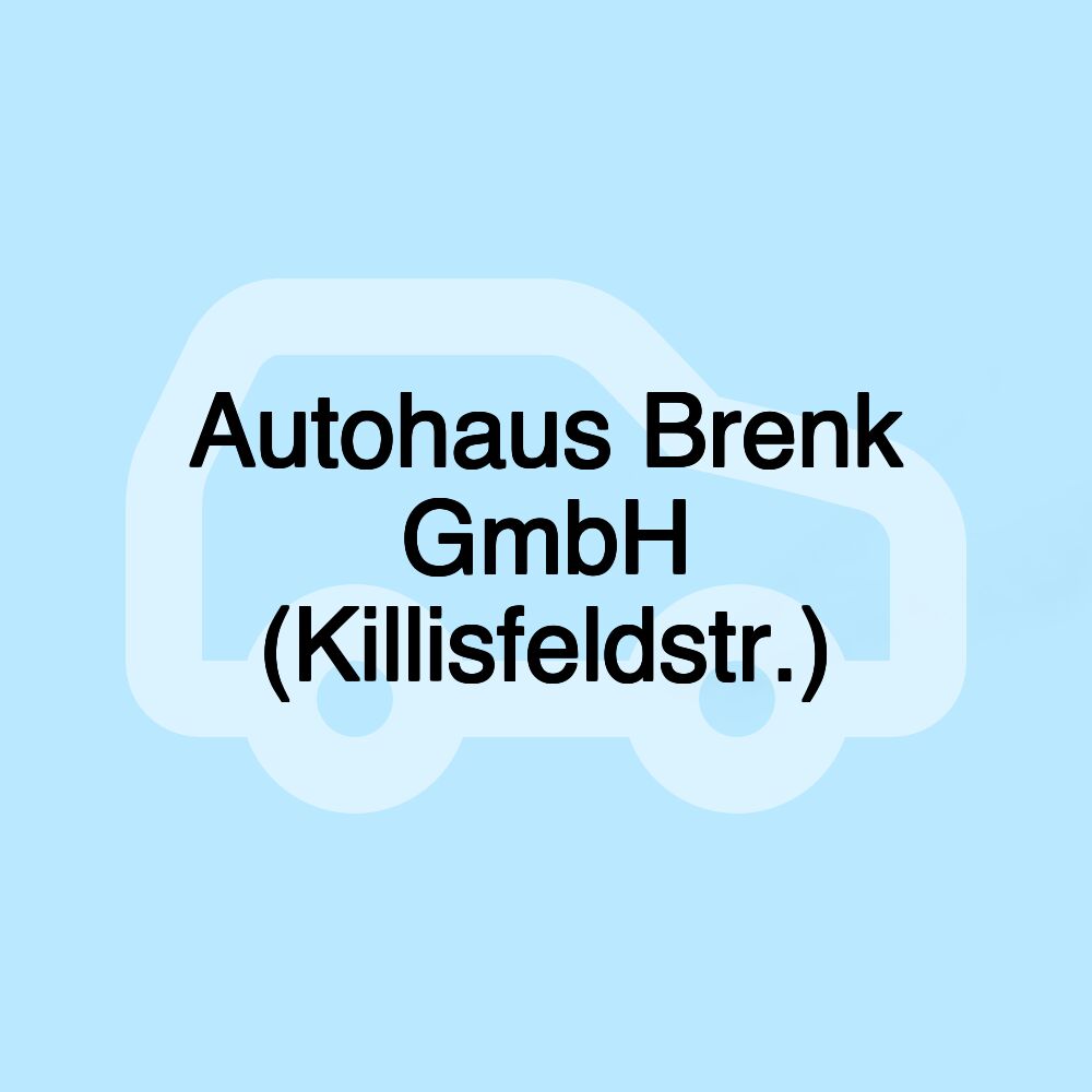 Autohaus Brenk GmbH (Killisfeldstr.)