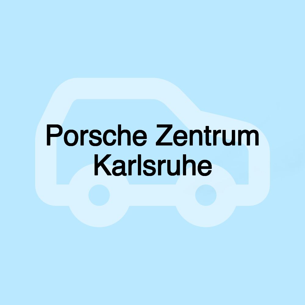 Porsche Zentrum Karlsruhe