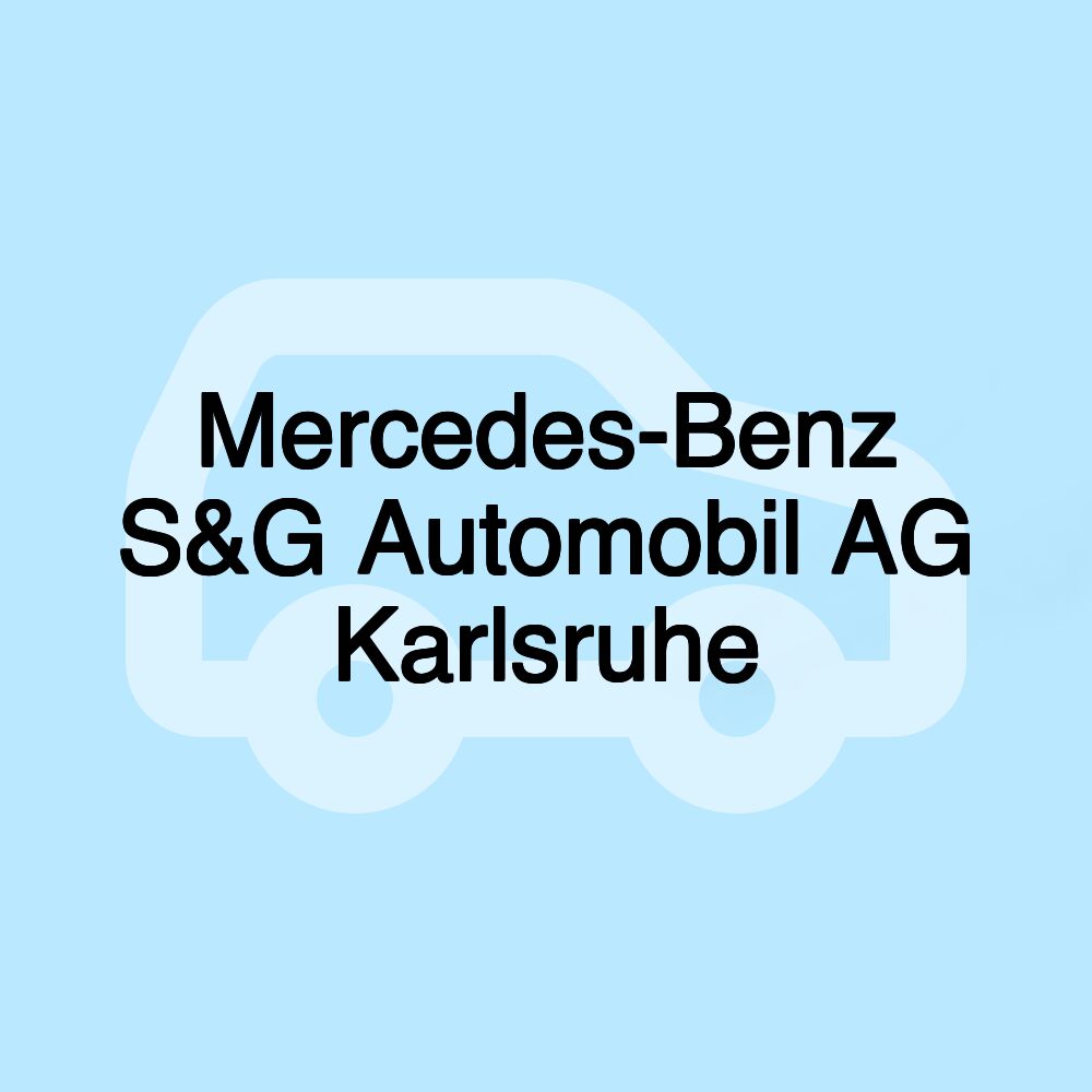 Mercedes-Benz S&G Automobil AG Karlsruhe