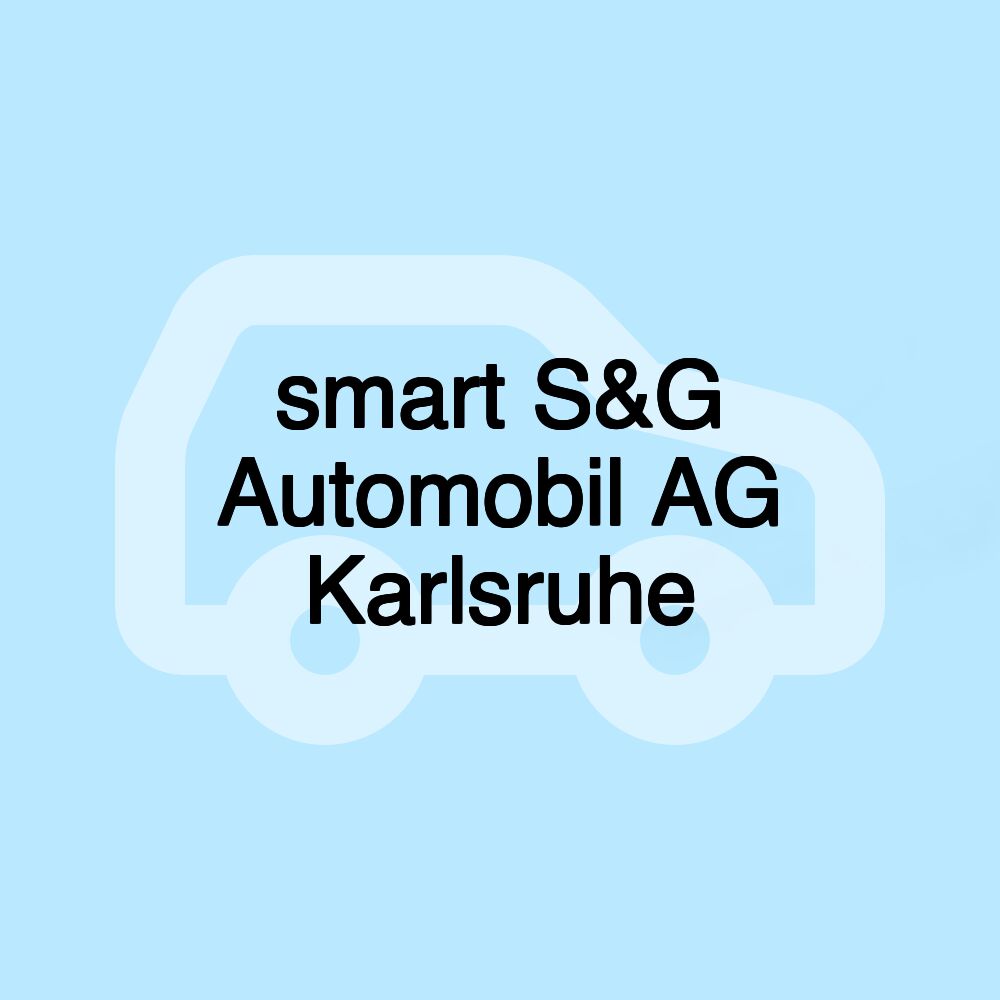 smart S&G Automobil AG Karlsruhe