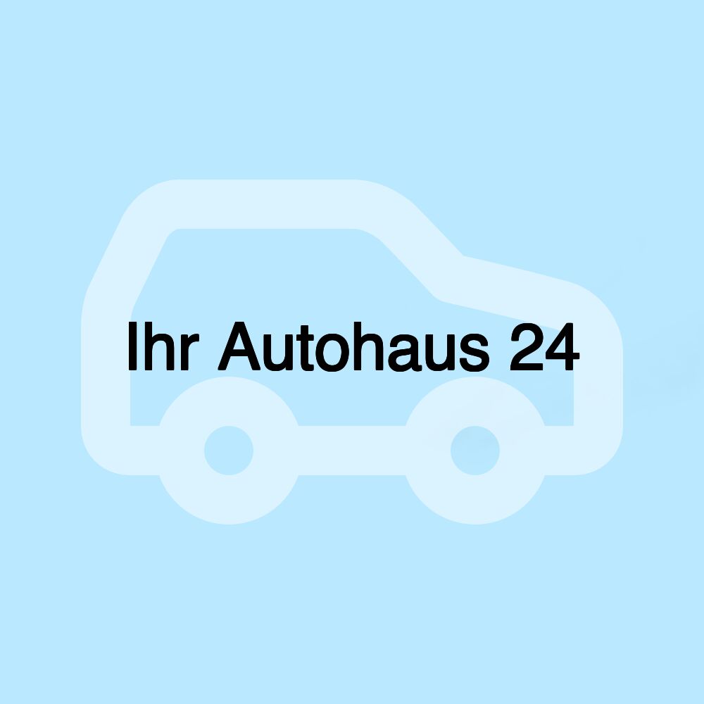 Ihr Autohaus 24