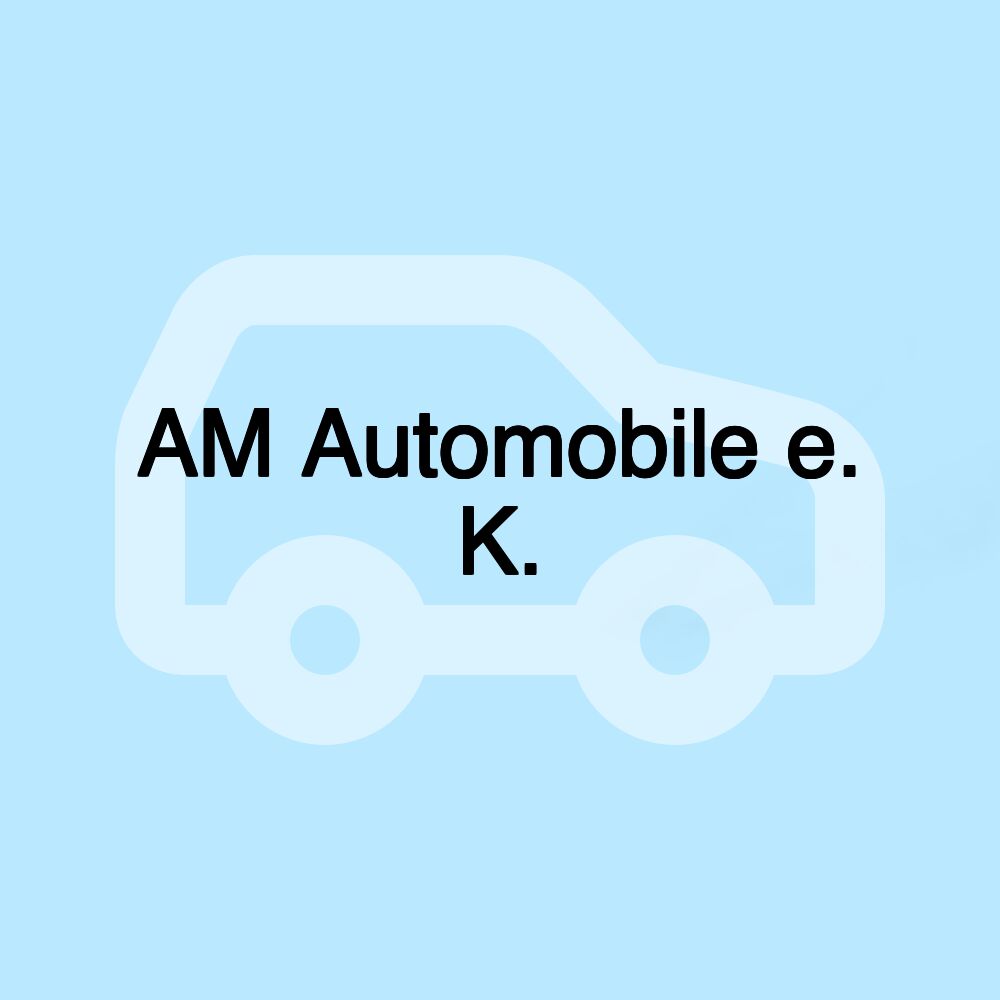 AM Automobile e. K.